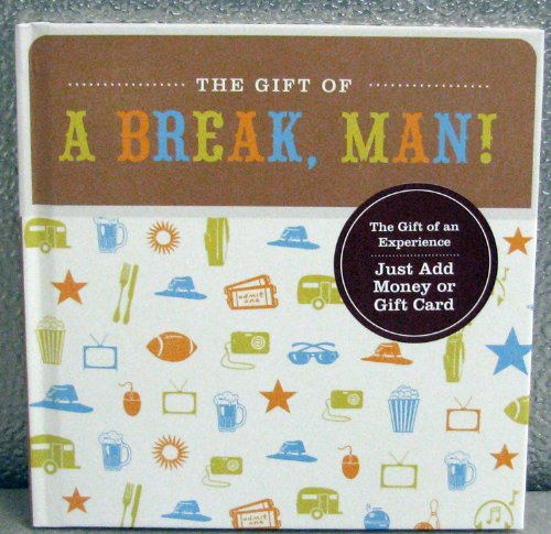Beispielbild fr Hallmark Books BOK3120 The Gift of A Break, Man! zum Verkauf von Wonder Book