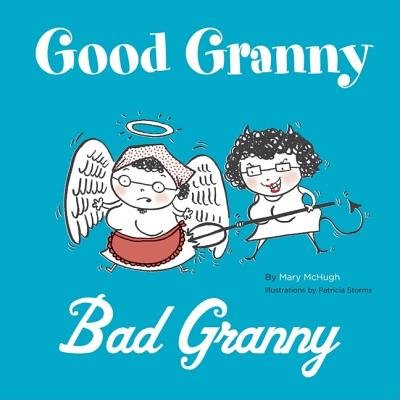 Imagen de archivo de Good Granny/Bad GrannyGOOD GRANNY/BAD GRANNY by McHugh, Mary (Author) on Sep-01-2007 Hardcover a la venta por SecondSale