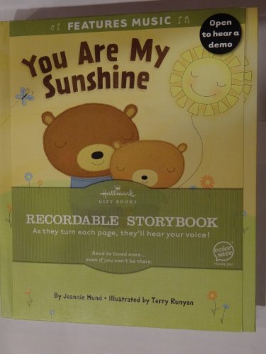 You Are My Sunshine Recordable Storybook: Jeannie Hund, Terry Runyan:  9781595304551: : Books