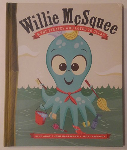 Stock image for Willie Mcsquee and the Pirates Who Loved to Clean for sale by HPB Inc.