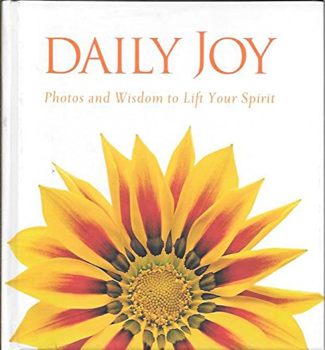 Imagen de archivo de Daily Joy: Photos and Wisdom to Lift Your Spirit a la venta por SecondSale