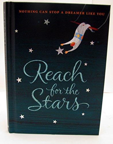 Beispielbild fr Reach for the Stars : Nothing Can Stop a Dreamer Like You zum Verkauf von Better World Books