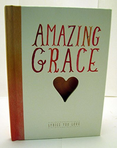 Stock image for Amazing Grace: Lyrics You Love for sale by Top Notch Books
