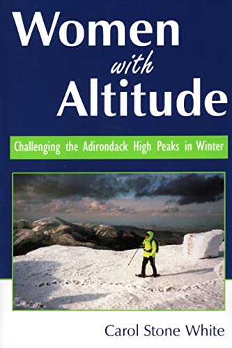 Beispielbild fr Women With Altitude: Challenging the Adirondack High Peaks in Winter zum Verkauf von SecondSale