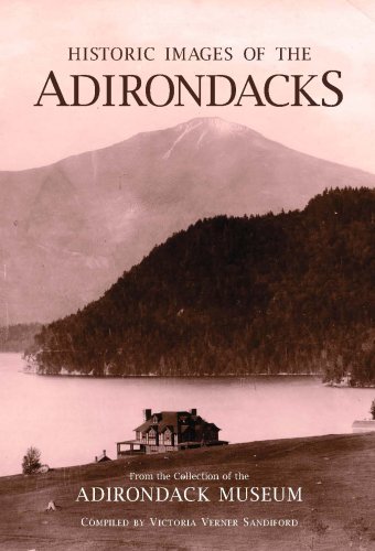 Beispielbild fr Historic Images of the Adirondacks zum Verkauf von Ergodebooks
