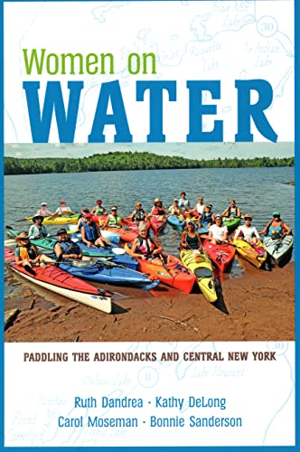 Imagen de archivo de Women on Water : Paddling the Adirondacks and Central New York a la venta por Better World Books