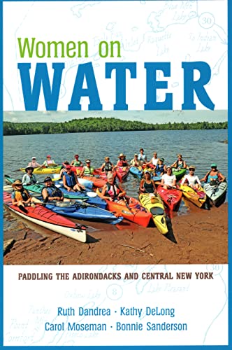 Stock image for Women on Water : Paddling the Adirondacks and Central New York for sale by Better World Books