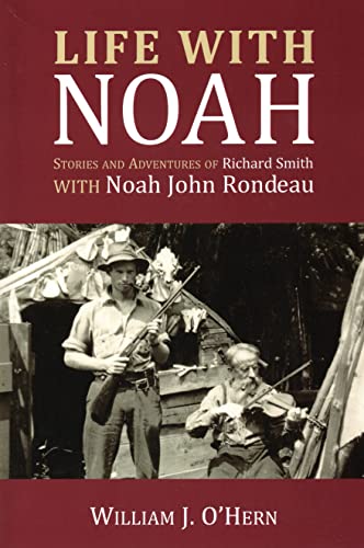 Beispielbild fr Life With Noah: Stories and Adventures of Richard Smith zum Verkauf von Michael Lyons