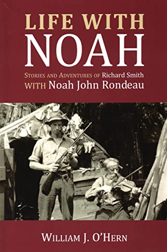 Imagen de archivo de Life With Noah: Stories and Adventures of Richard Smith a la venta por Michael Lyons