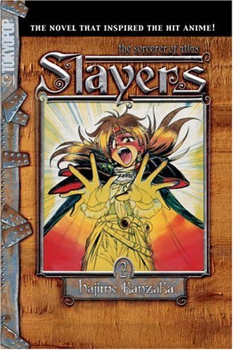 Slayers Text, Vol. 2: The Sorcerer of Atlas (9781595320957) by Hajime Kanzaka; Rui Araizumi (Illustrator)