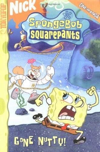 9781595326805: SpongeBob SquarePants Gone Nutty! (Spongebob Squarepants (Tokyopop))