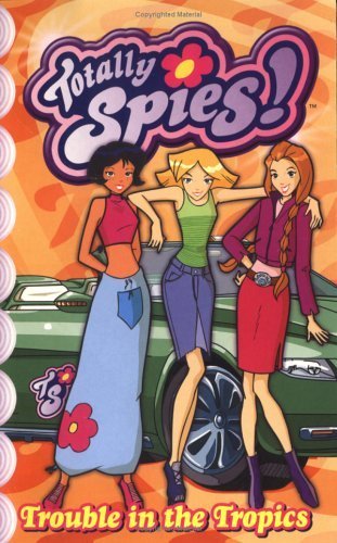 Stock image for Totally Spies Volume 3: Trouble in the Tropics for sale by ThriftBooks-Dallas