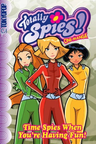 9781595328182: Totally Spies Volume 4: Time Spies When You're Having Fun