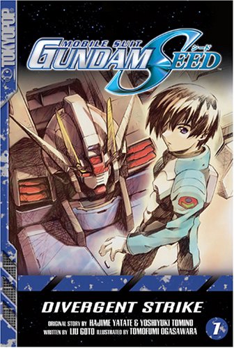 Mobile Suit Gundam Seed, Vol. 1: Divergent Strike (9781595328816) by Hajime Yatate; Liu Goto