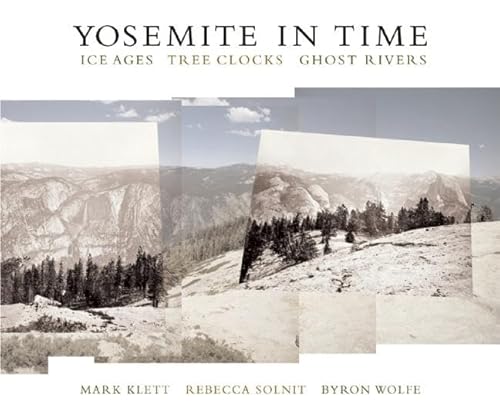 9781595340429: Yosemite in Time: Ice Ages, Tree Clocks, Ghost Rivers