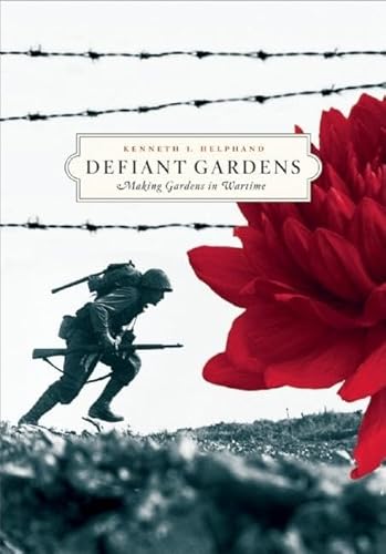 9781595340450: Defiant Gardens: Making Gardens in Wartime: 0
