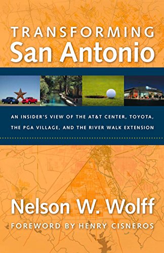 Stock image for Transforming San Antonio: An Insider's View to the AT&T Arena, Toyota, the PGA Village, and the Riverwalk Extension for sale by Bookmarc's