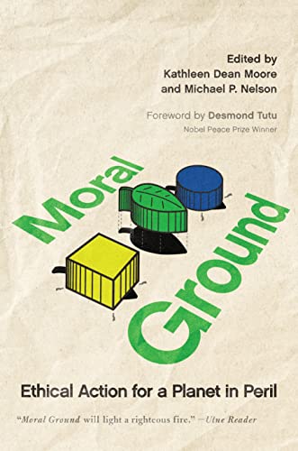 Beispielbild fr Moral Ground: Ethical Action for a Planet in Peril zum Verkauf von KuleliBooks