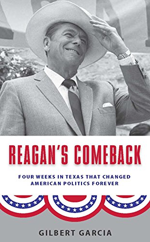 Beispielbild fr Reagan's Comeback: Four Weeks in Texas That Changed American Politics Forever zum Verkauf von Once Upon A Time Books