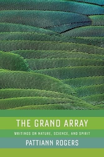 9781595341334: The Grand Array: Writings on Nature, Science, and Spirit