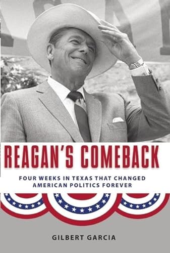 9781595341426: Reagan's Comeback: Four Weeks in Texas That Changed American Politics Forever