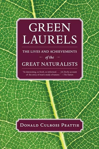 Stock image for Green Laurels: The Lives and Achievements of the Great Naturalists for sale by Book Outpost