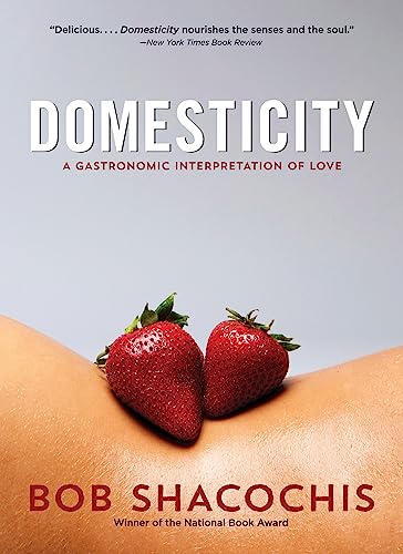 Beispielbild fr Domesticity : A Gastronomic Interpretation of Love zum Verkauf von Better World Books