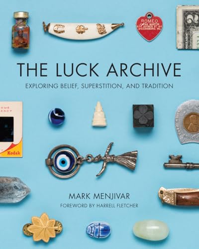 Stock image for The Luck Archive : Exploring Belief, Superstition, and Tradition for sale by Better World Books
