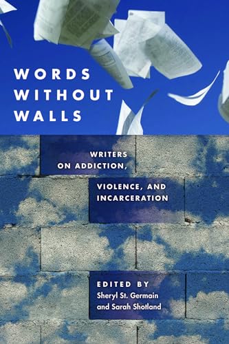 Imagen de archivo de Words Without Walls : Writers on Addiction, Violence, and Incarceration a la venta por Better World Books