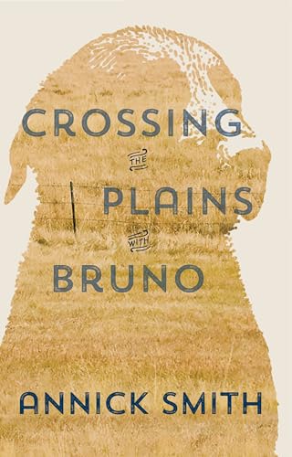 Stock image for Crossing the Plains with Bruno for sale by Better World Books: West