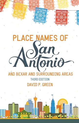 Stock image for Place Names of San Antonio Plus Bexar and Surrounding Counties for sale by PBShop.store US