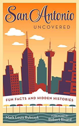 Beispielbild fr San Antonio Uncovered: Fun Facts and Hidden Histories zum Verkauf von Buchpark