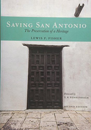 Beispielbild fr Saving San Antonio: The Preservation of a Heritage zum Verkauf von HPB-Emerald