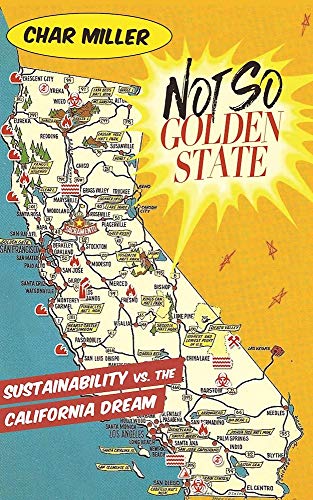 Stock image for Not So Golden State: Sustainability vs. the California Dream for sale by Book Outpost
