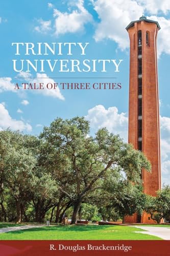 Imagen de archivo de Trinity University: A Tale of Three Cities a la venta por HPB-Ruby