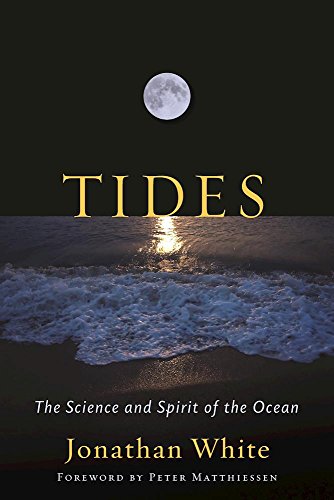 9781595348050: Tides: The Science and Spirit of the Ocean