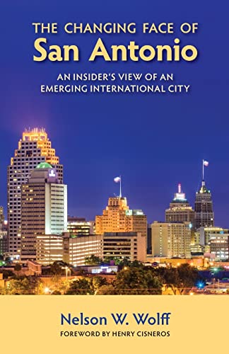 Beispielbild fr The Changing Face of San Antonio: An Insider's View of an Emerging International City zum Verkauf von SecondSale
