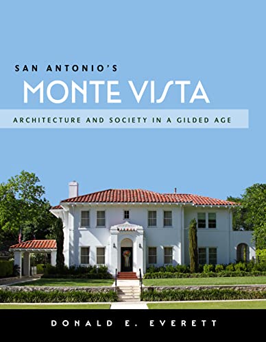 Imagen de archivo de San Antonios Monte Vista: Architecture and Society in a Gilded Age a la venta por Book Outpost