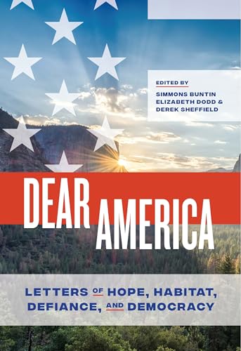 Beispielbild fr Dear America: Letters of Hope, Habitat, Defiance, and Democracy zum Verkauf von ThriftBooks-Atlanta