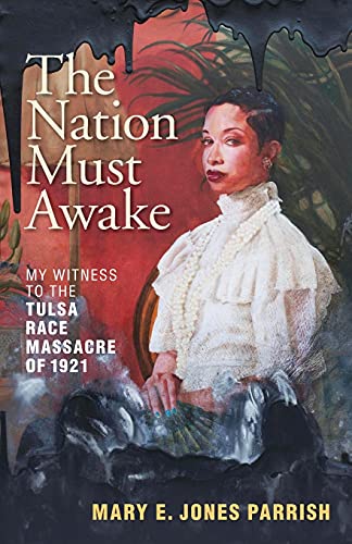 9781595349439: The Nation Must Awake: My Witness to the Tulsa Race Massacre of 1921