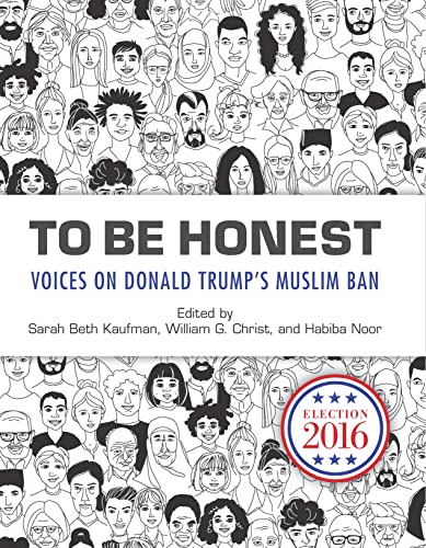 Stock image for To Be Honest: Voices on Donald Trumps Muslim Ban for sale by Book Outpost