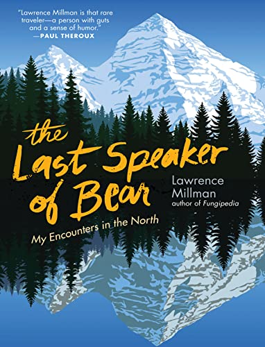 9781595349859: The Last Speaker of Bear: Encounters in the Far North