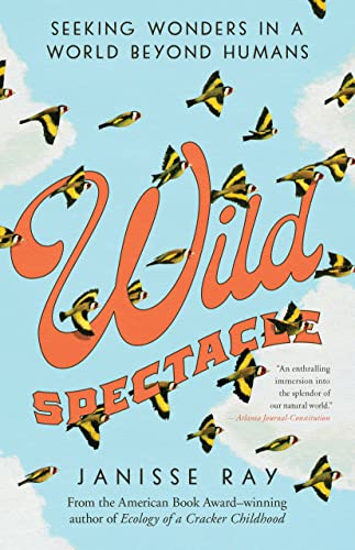 Stock image for Wild Spectacle: Seeking Wonders in a World beyond Humans for sale by SecondSale