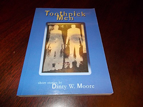 Toothpick Men (Revised Edition) (9781595390042) by Moore, Dinty W