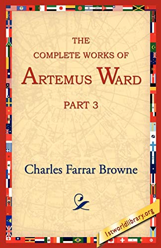 Stock image for The Complete Works of Artemus Ward, Part 3 for sale by Lucky's Textbooks
