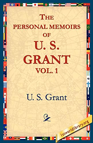 9781595401243: The Personal Memoirs of U.S. Grant, Vol 1.