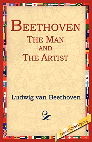 Imagen de archivo de Beethoven: The Man and the Artist: As Revealed in His Own Words a la venta por Village Booksmith