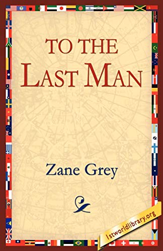 To the Last Man (9781595405470) by Grey, Zane