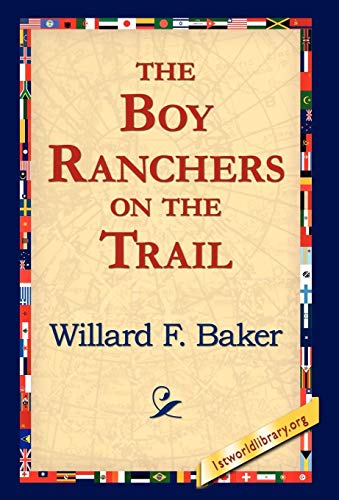 The Boy Ranchers on the Trail (9781595408037) by Baker, Willard F