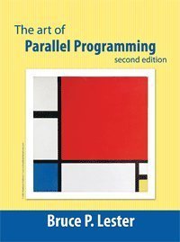 9781595408396: The Art of Parallel Programming, Second Edition by Bruce P. Lester (2006-08-02)